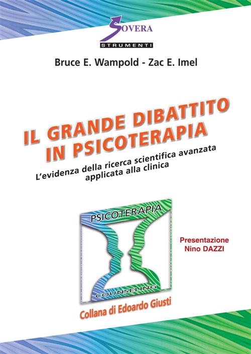 Il Grande Dibattito In Psicoterapia. L'evidenza Della Ricerca Scientifica Avan