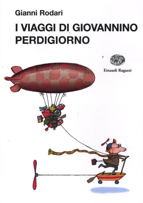 I Viaggi Di Giovannino Perdigiorno. Ediz. Illustrata Gianni Rodari Einaudi Rag