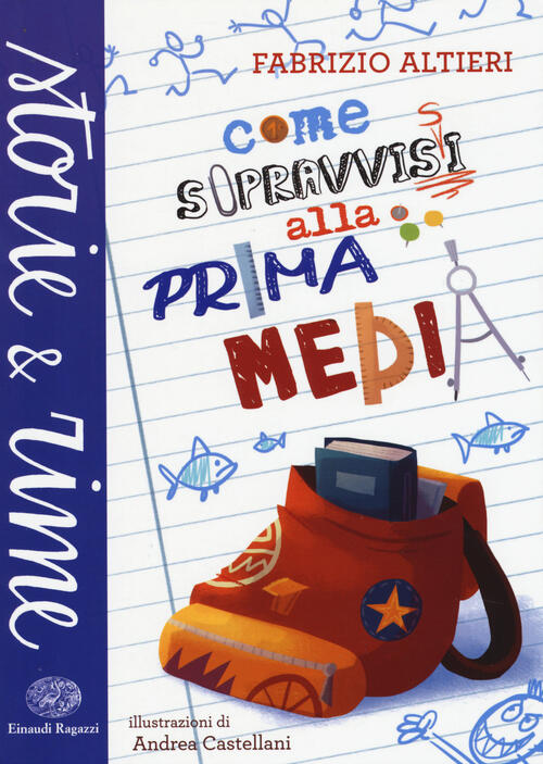 Come Sopravvissi Alla Prima Media. Ediz. A Colori Fabrizio Altieri Einaudi Rag