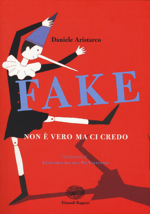 Fake. Non E Vero Ma Ci Credo Daniele Aristarco Einaudi Ragazzi 2018