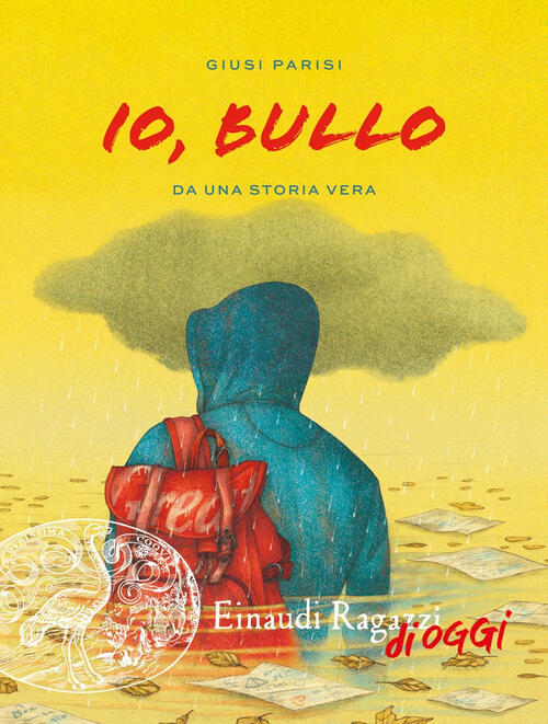 Io Bullo Giusi Parisi Einaudi Ragazzi 2018