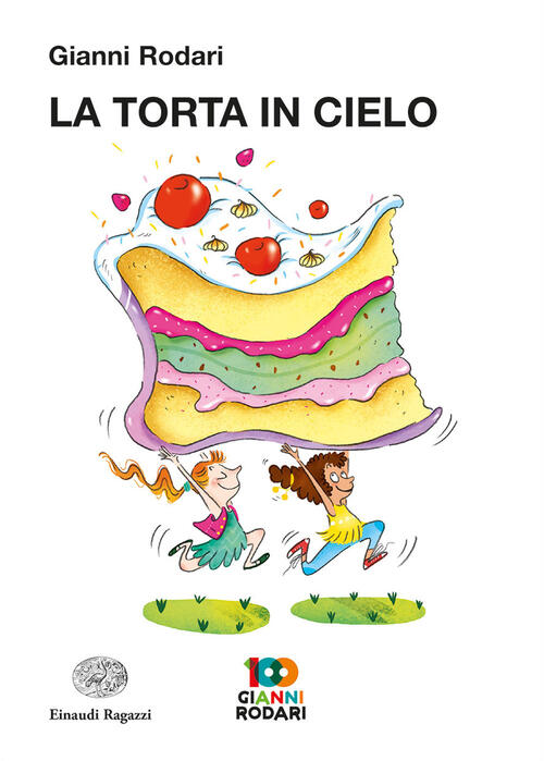 La Torta In Cielo Gianni Rodari Einaudi Ragazzi 2019