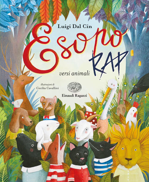 Esopo Rap. Versi Animali. Ediz. A Colori Luigi Dal Cin Einaudi Ragazzi 2020