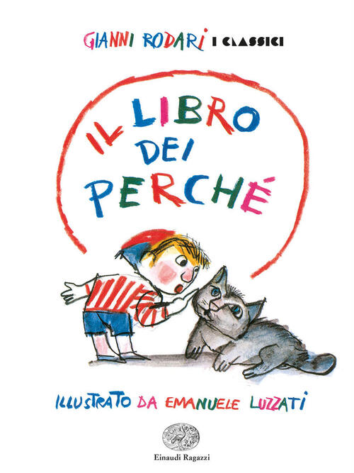 Il Libro Dei Perche. Ediz. A Colori Gianni Rodari Einaudi Ragazzi 2022