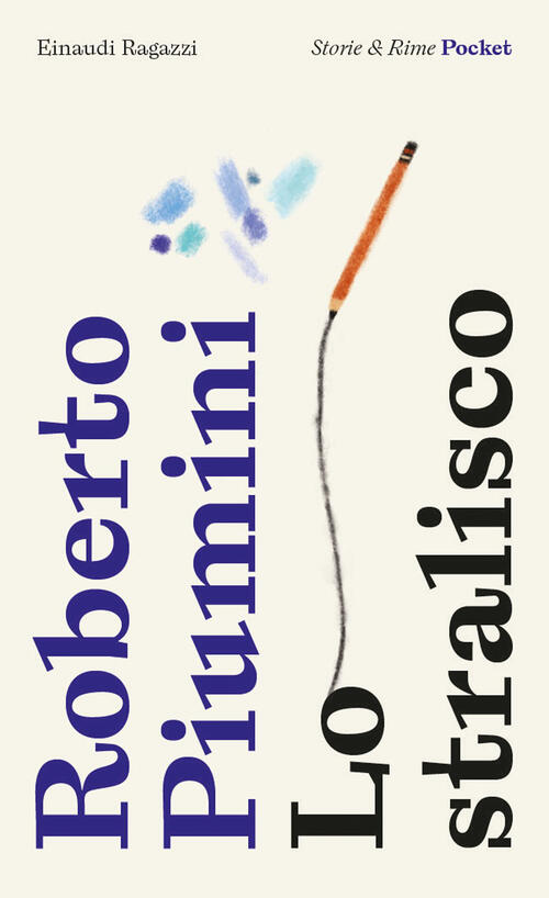 Lo Stralisco. Pocket. Ediz. Illustrata Roberto Piumini Einaudi Ragazzi 2022
