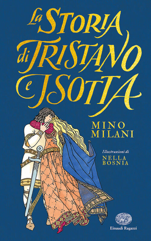 La Storia Di Tristano E Isotta. Ediz. Illustrata Mino Milani Einaudi Ragazzi 2