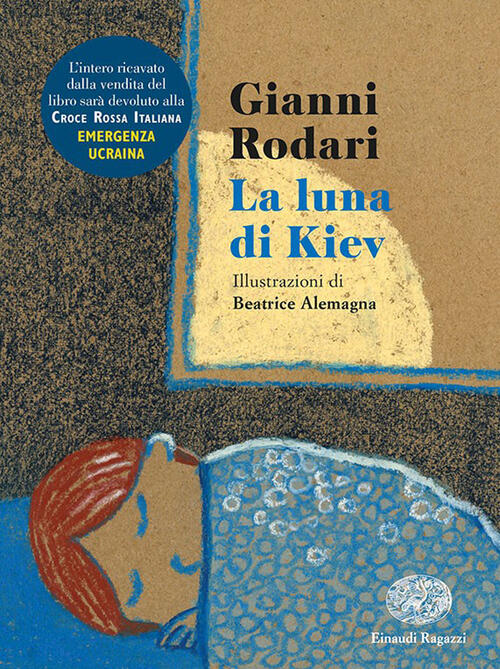 La Luna Di Kiev Gianni Rodari, Beatrice Alemagna Einaudi Ragazzi 2022