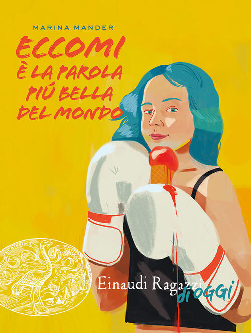 Eccomi E La Parola Piu Bella Del Mondo Marina Mander Einaudi Ragazzi 2023