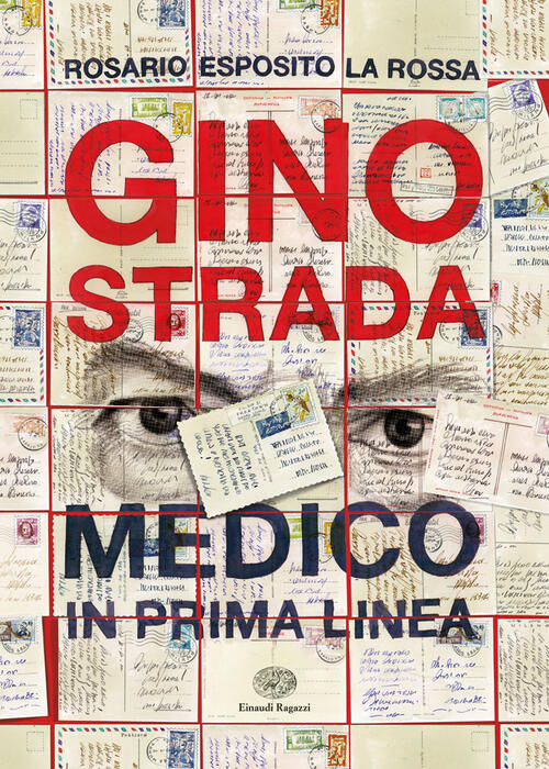 Gino Strada. Medico In Prima Linea Rosario Esposito La Rossa Einaudi Ragazzi 2