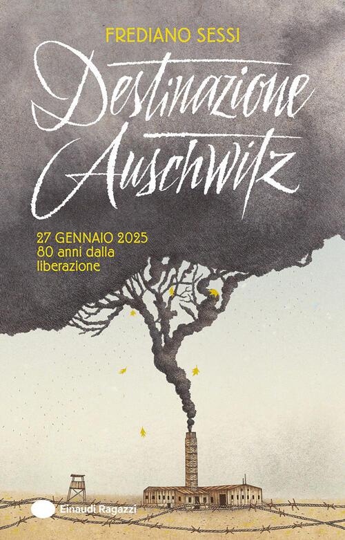 Destinazione Auschwitz Frediano Sessi Einaudi Ragazzi 2025