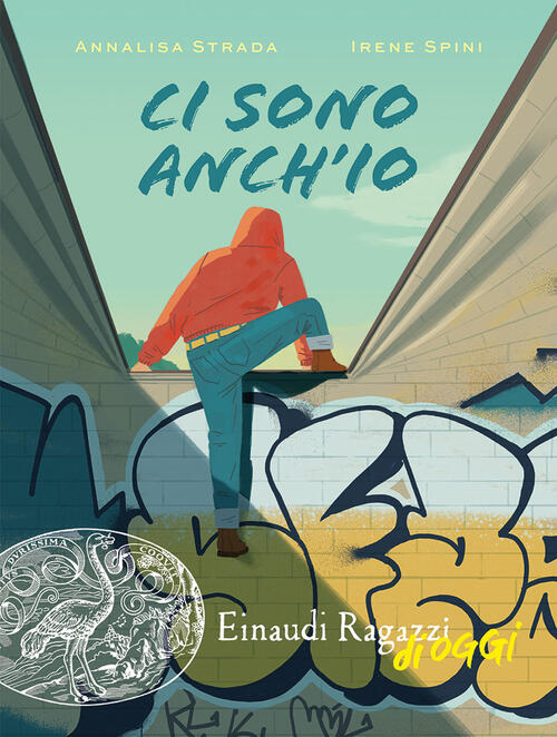 Ci Sono Anch'io Annalisa Strada Einaudi Ragazzi 2025