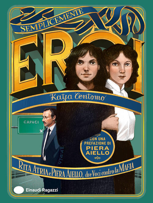 Rita Atria E Piera Aiello, Due Voci Contro La Mafia Katja Centomo Einaudi Raga