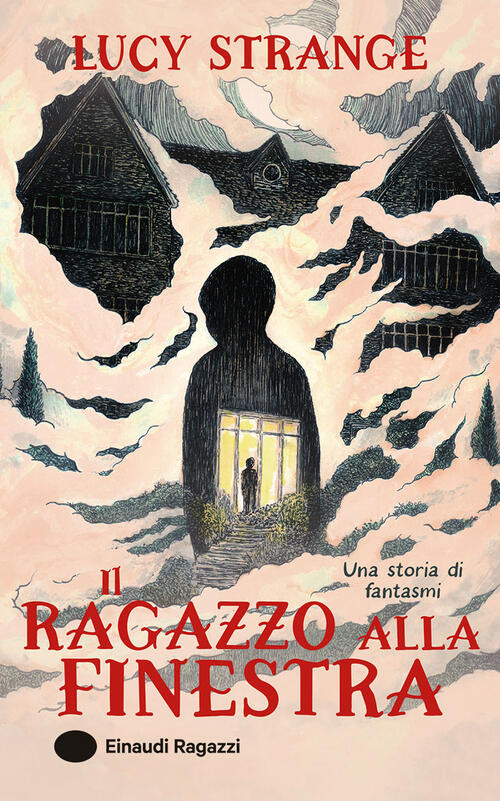 Il Ragazzo Alla Finestra Lucy Strange Einaudi Ragazzi 2026