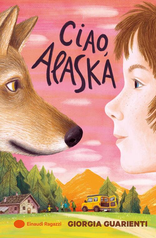 Ciao, Alaska Giorgia Guarienti Einaudi Ragazzi 2026