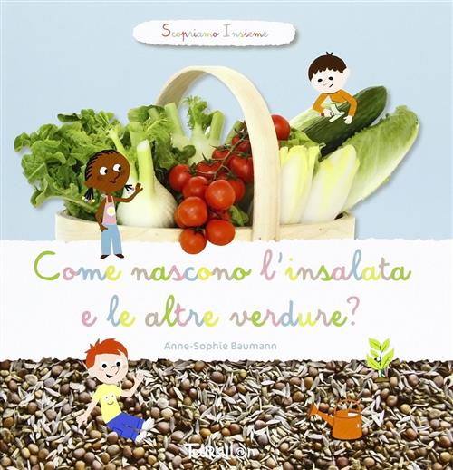 Come Nascono L'insalata E Altre Verdure? Scopriamo Insieme Anne-Sophie Baumann