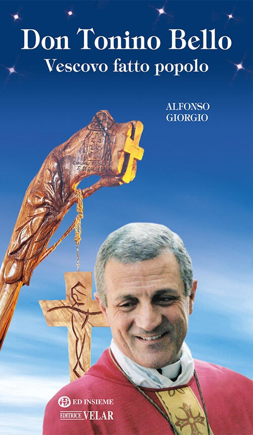 Don Tonino Bello. Vescovo Fatto Popolo Alfonso Giorgio Velar 2022