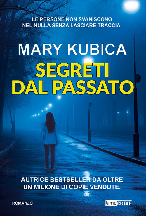 Segreti Dal Passato Mary Kubica Time Crime 2024