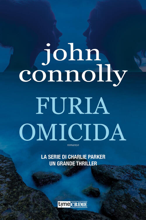 Furia Omicida. La Serie Di Charlie Parker John Connolly Timecrime 2025
