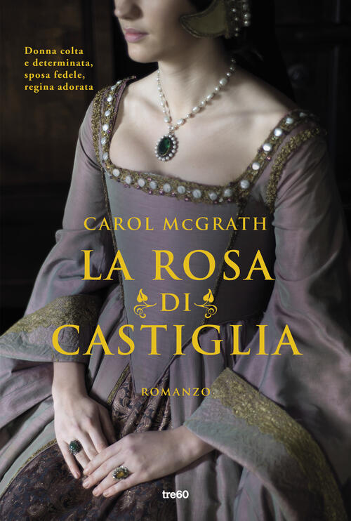 La Rosa Di Castiglia Carol Mcgrath Tre60 2023