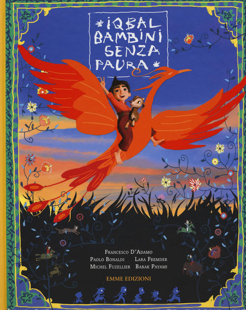 Iqbal. Bambini Senza Paura Francesco D'adamo Emme Edizioni 2015