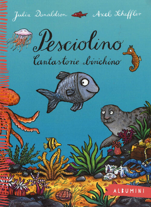 Pesciolino. Cantastorie Birichino. Ediz. A Colori Julia Donaldson Emme Edizion