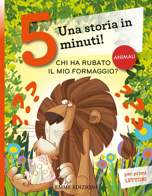Chi Ha Rubato Il Mio Formaggio? Una Storia In 5 Minuti! Ediz. A Colori Stefano