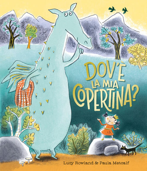 Dov'e La Mia Copertina? Lucy Rowland, Paula Metcalf Emme Edizioni 2019