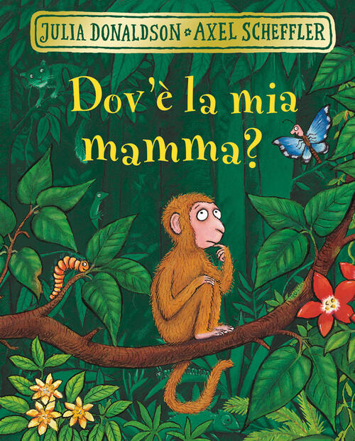 Dov'e La Mia Mamma? Ediz. A Colori Julia Donaldson Emme Edizioni 2019