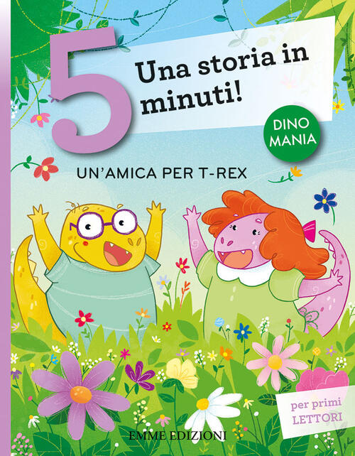 Un' Amica Per T-Rex. Una Storia In 5 Minuti! Ediz. A Colori Stefano Bordiglion