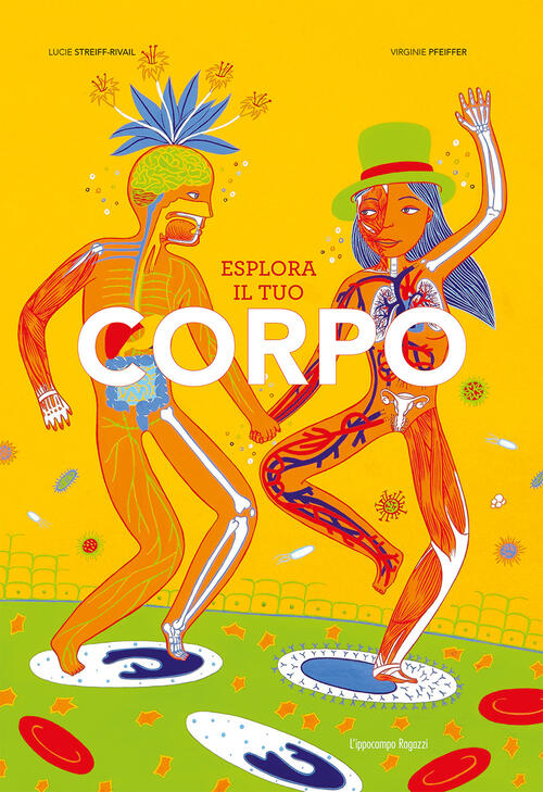 Esplora Il Tuo Corpo Lucie Streiff-Rival L'ippocampo Ragazzi 2019