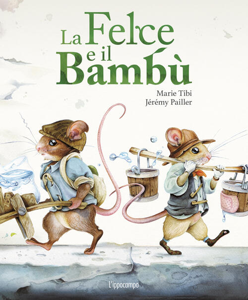 La Felce E Il Bambu. Libri Per Piccoli Marie Tibi L'ippocampo 2025