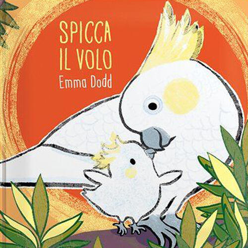 Spicca Il Volo. Ediz. A Colori Emma Dodd L'ippocampo 2023