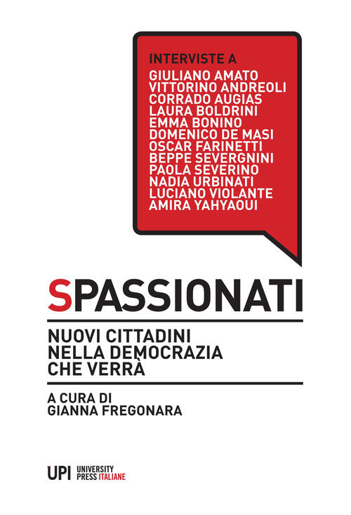 Spassionati. Nuovi Cittadini Nella Democrazia Che Verra Gianna Fregonara Pisa