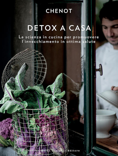 Detox A Casa. La Scienza In Cucina Per Promuovere L’Invecchiamento In Ottima S