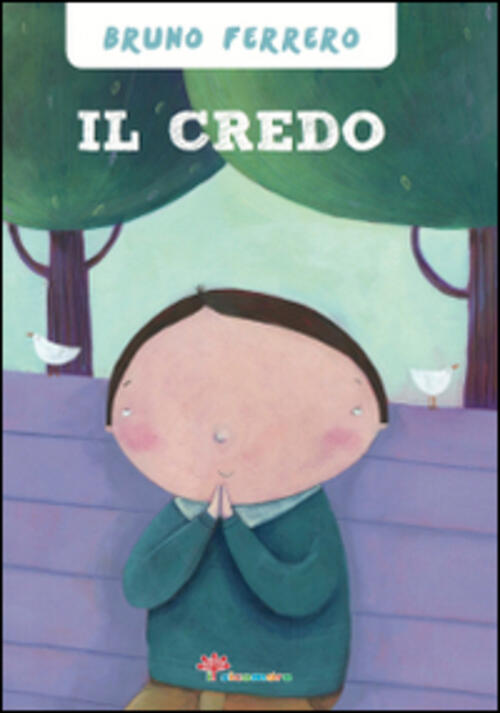 Il Credo Bruno Ferrero Il Sicomoro 2013