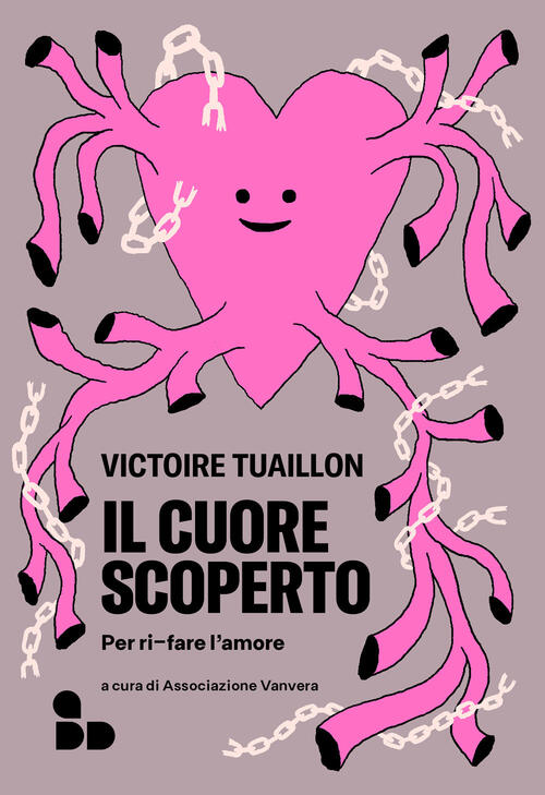 Il Cuore Scoperto. Per Ri-Fare L'amore Victoire Tuaillon Add Editore 2025