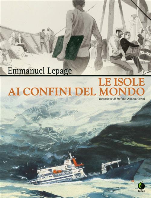 Le Isole Ai Confini Del Mondo Emmanuel Lepage Tunue 2020