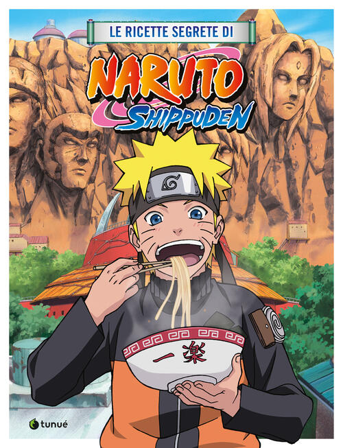 Le Ricette Segrete Di Naruto Shippuden Masashi Kishimoto Tunue 2025