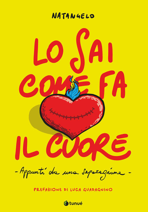 Lo Sai Come Fa Il Cuore. Appunti Da Una Separazione Mario Natangelo Tunue 2026