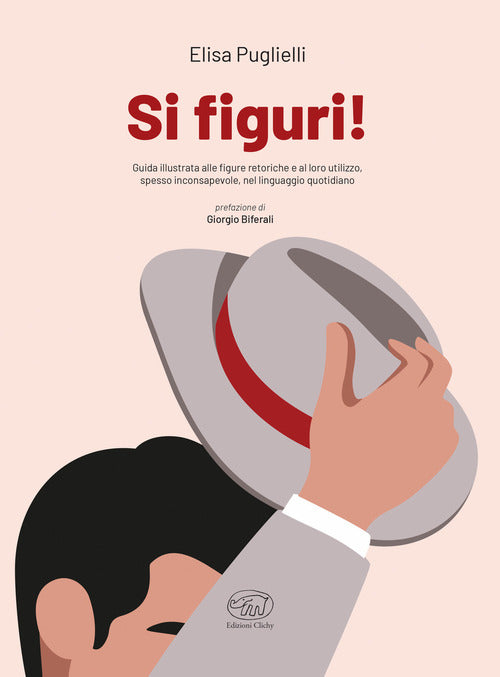 Si Figuri! Guida Illustrata Alle Figure Retoriche E Al Loro Utilizzo, Spesso I