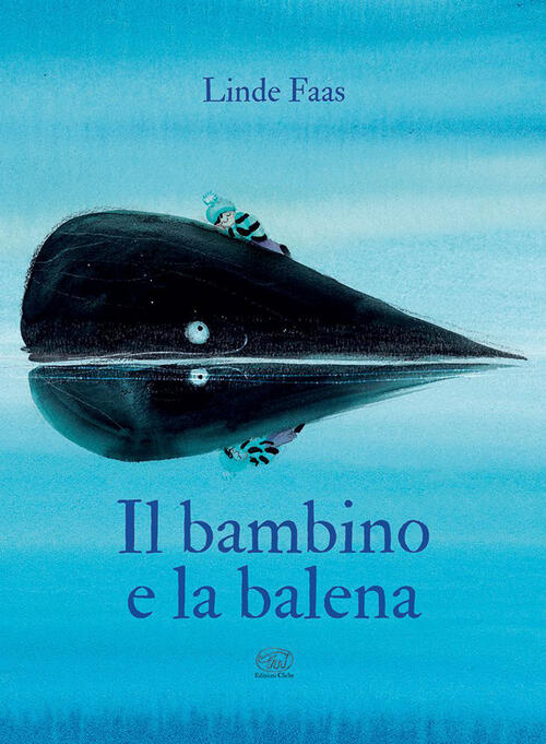 Il Bambino E La Balena. Ediz. Mini Linde Faas Edizioni Clichy 2022
