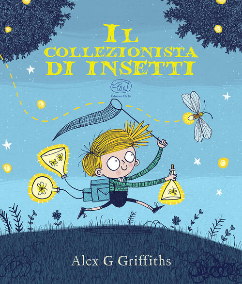 Il Collezionista Di Insetti. Ediz. Mini Alex G. Griffiths Edizioni Clichy 2023