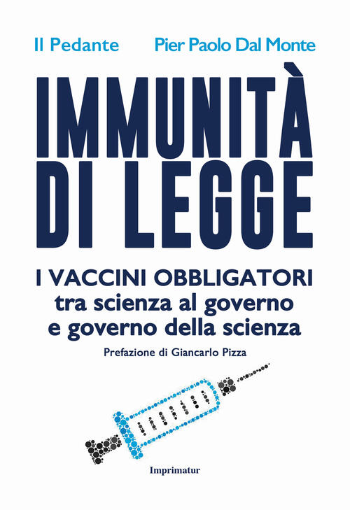 Immunita Di Legge. I Vaccini Obbligatori Tra Scienza Al Governo E Governo Dell
