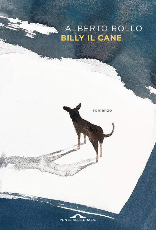 Billy Il Cane Alberto Rollo Ponte Alle Grazie 2024