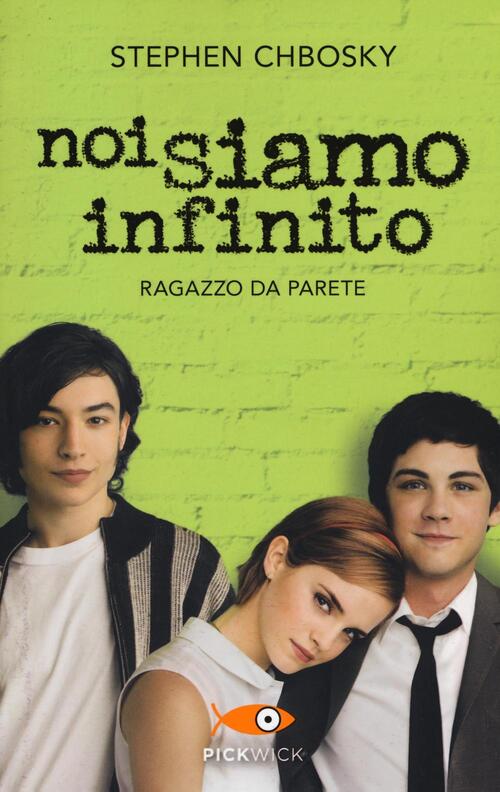 Noi Siamo Infinito. Ragazzo Da Parete Stephen Chbosky Sperling & Kupfer 2016