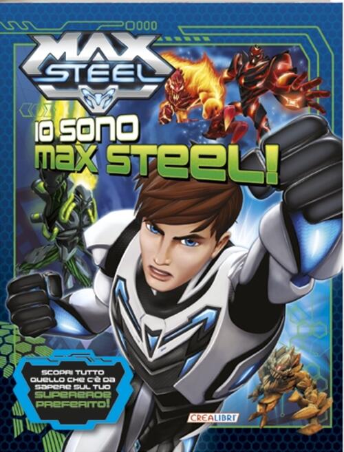 Io Sono Max Steel! Crealibri 2014