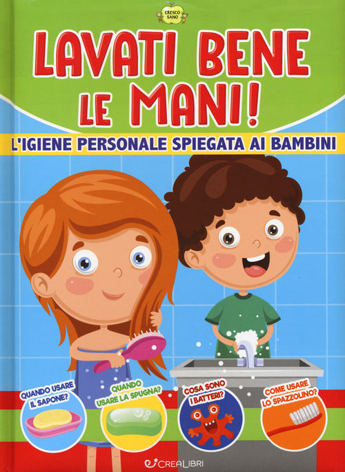 Lavati Bene Le Mani! L'igiene Personale Spiegata Ai Bambini. Cresco Sano Creal