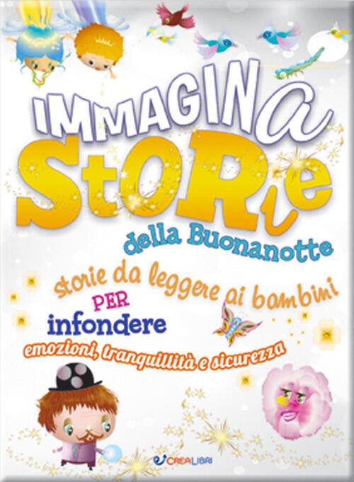Immaginastorie Della Buonanotte. Storie Da Leggere Ai Bambini Per Infondere Em