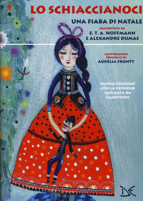 Lo Schiaccianoci. Una Fiaba Di Natale Ernst T. A. Hoffmann Donzelli 2018