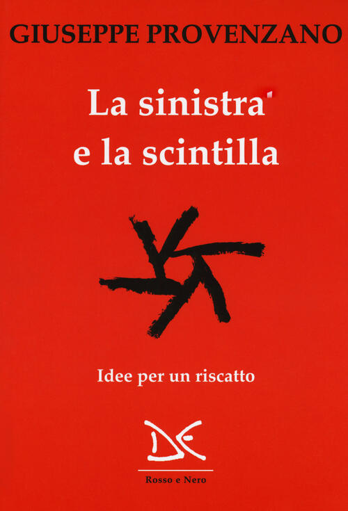 La Sinistra E La Scintilla. Idee Per Un Riscatto Giuseppe Provenzano Donzelli